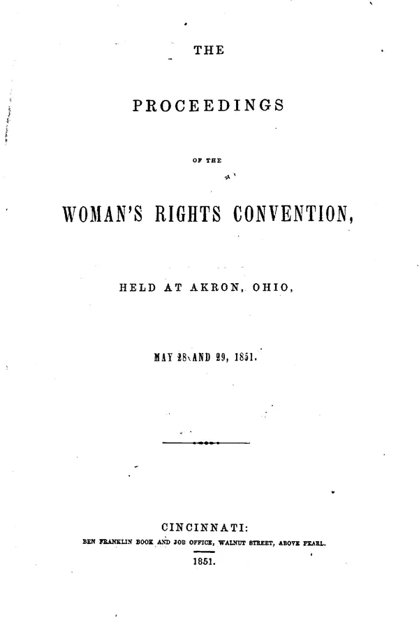 "The Proceedings of the Woman's Rights Convention" held at Akron, Ohio 1851